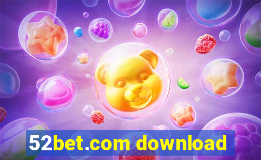 52bet.com download